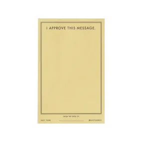 "I Approve This Message" Notepad